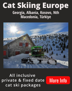 Europe cat skiing tours. European cat ski packages in Kosovo, Georgia, Turkey & North Macedonia